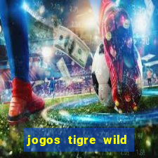 jogos tigre wild fortune tiger